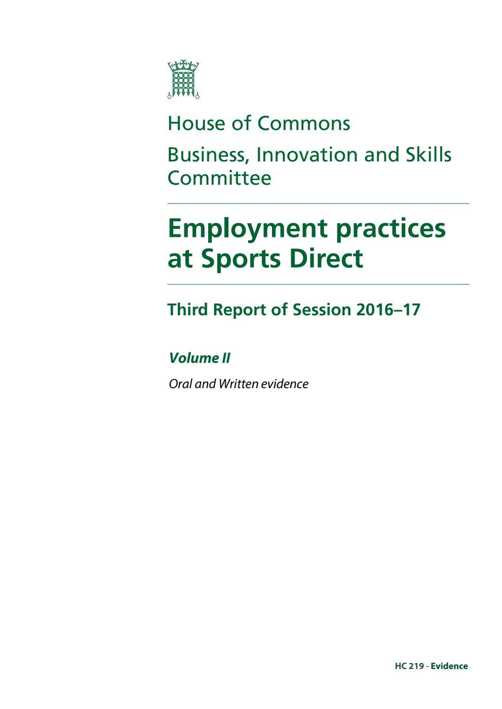Business, Innovation and Skills and Education Committees 3rd Report. Employment practices at Sports Direct Volume 2. Oral and written evidence