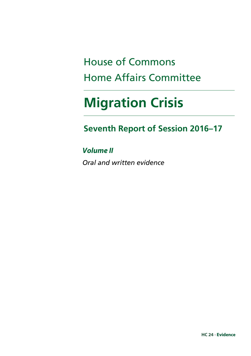 Home Affairs Committee 7th Report. Migration Crisis Volume 2. Oral and written evidence