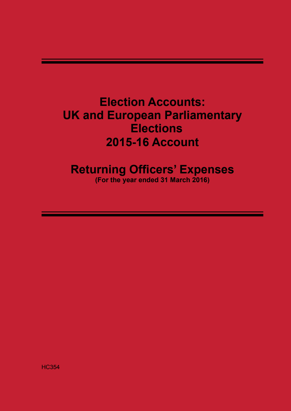 Election Accounts: UK and European Parliamentary Elections 2015-16 Account. Returning Officers' Expenses (For the year ended 31 March 2016)