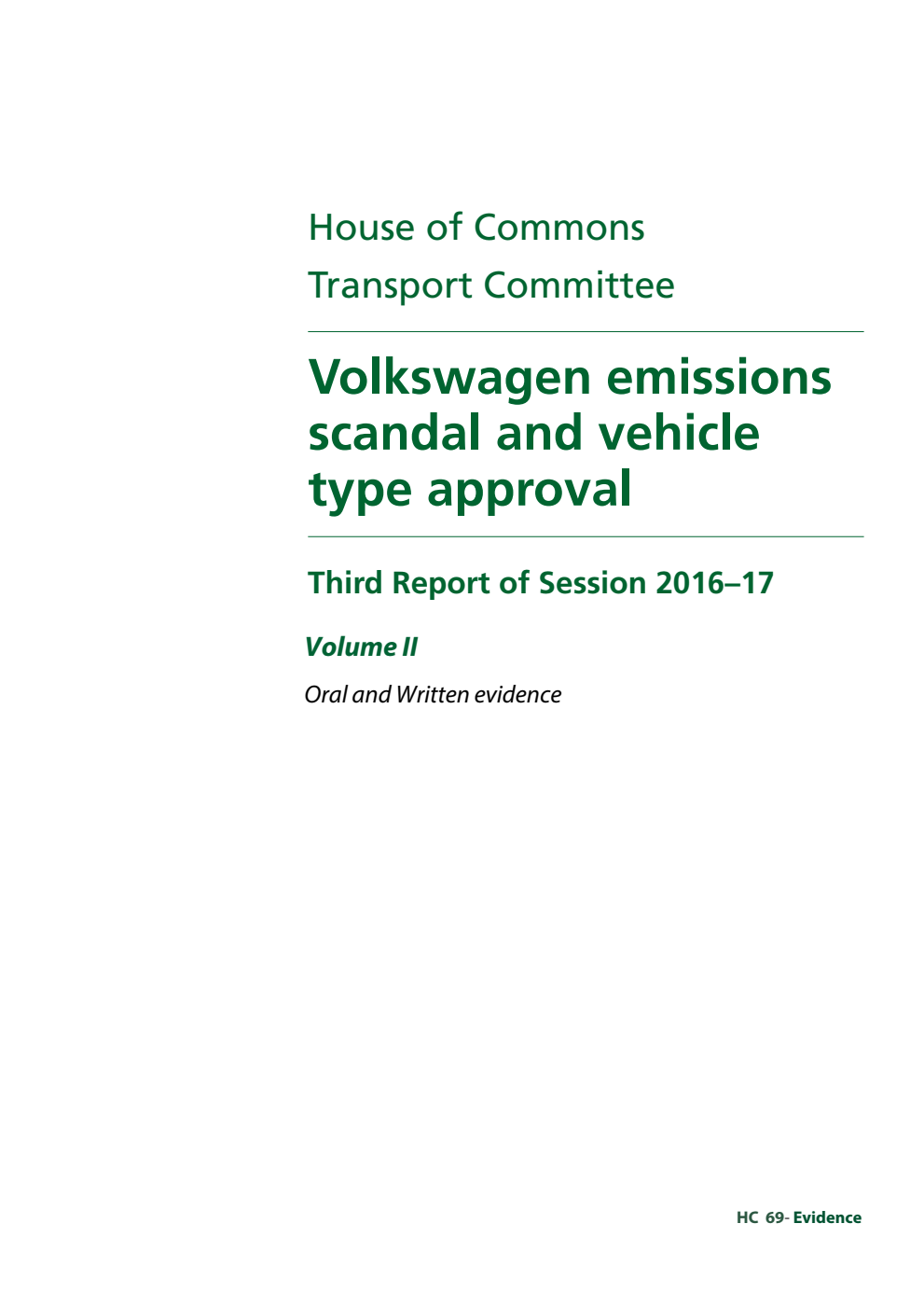 Transport Committee 3rd Report. Volkswagen emissions scandal and vehicle type approval Volume 2. Oral and written evidence