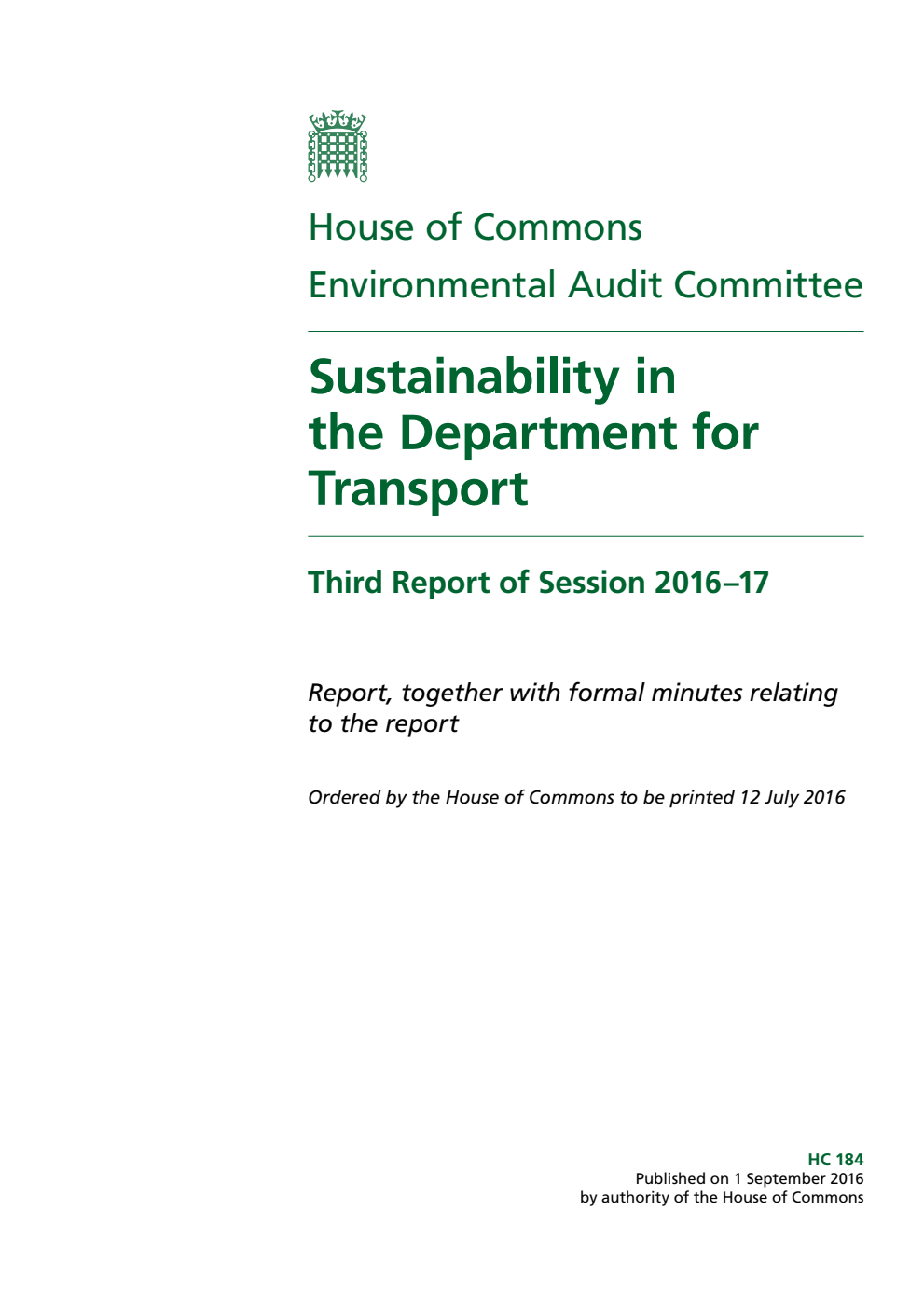 Environmental Audit Committee 3rd Report. Sustainability in the Department for Transport Volume 1. Report