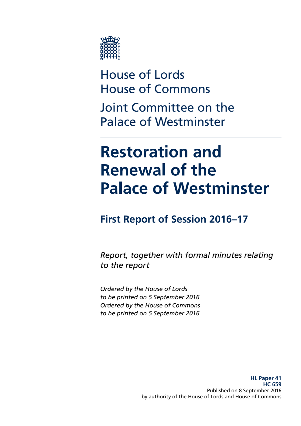 Palace of Westminster Joint Committee 1st Report. Restoration and Renewal of the Palace of Westminster Volume 1. Report
