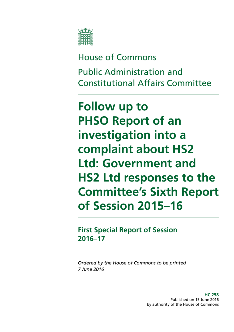 Public Administration and Constitutional Affairs Committee 1st Special Report. Follow up to PHSO Report of an investigation into a complaint about HS2 Ltd: Government and HS2 Ltd responses to the Committee’s Sixth Report of Session 2015–16