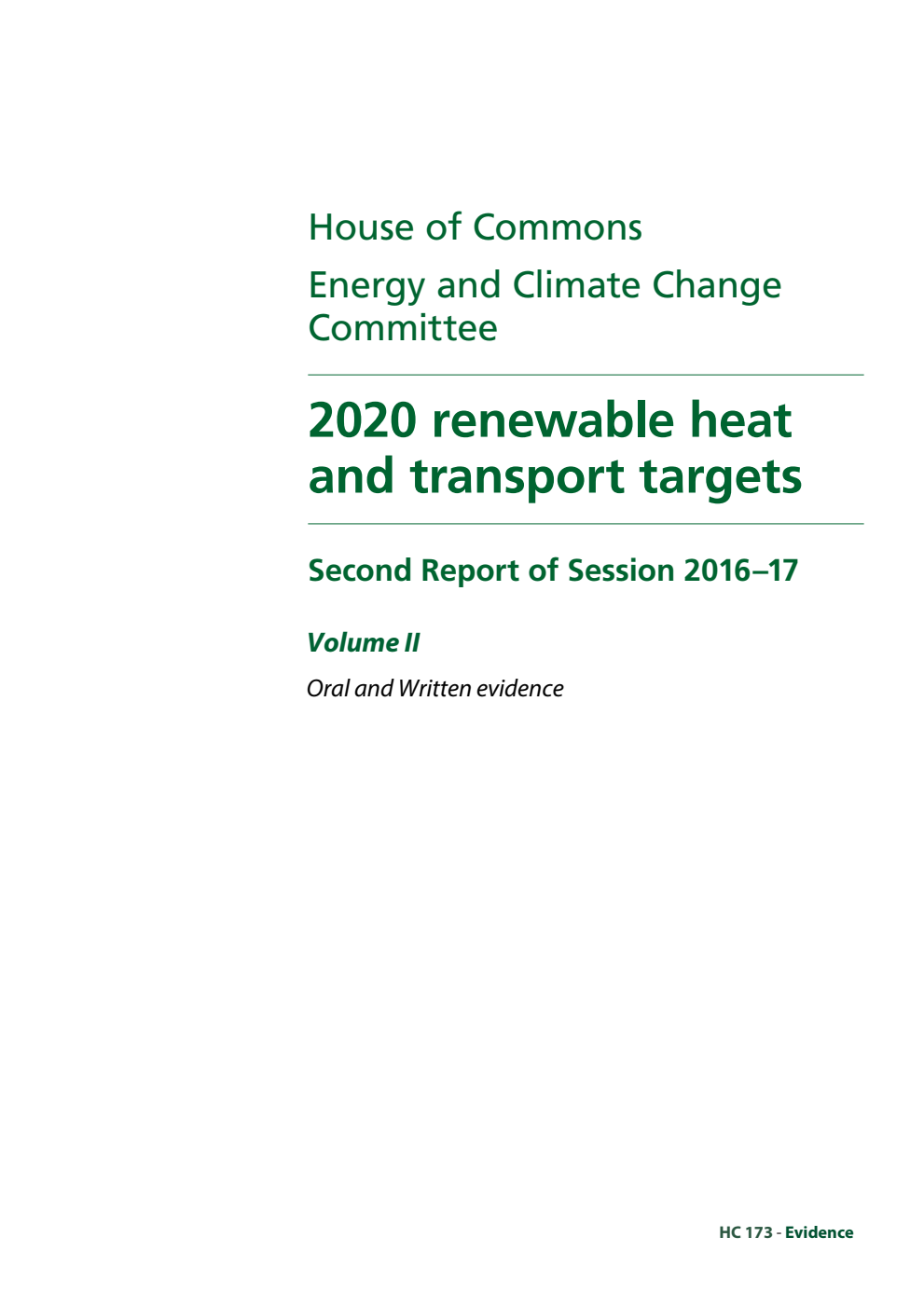 Energy and Climate Change Committee 2nd Report. 2020 renewable heat and transport targets Volume 2. Oral and written evidence
