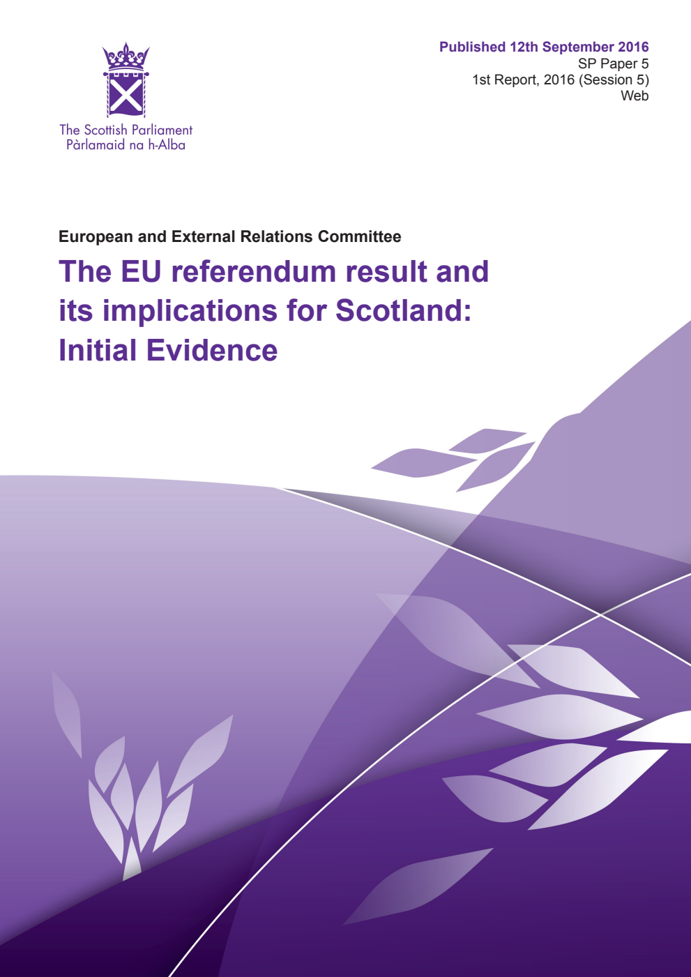 European and External Relations Committee 1st Report, 2016: The EU referendum result and its implications for Scotland: Initial Evidence