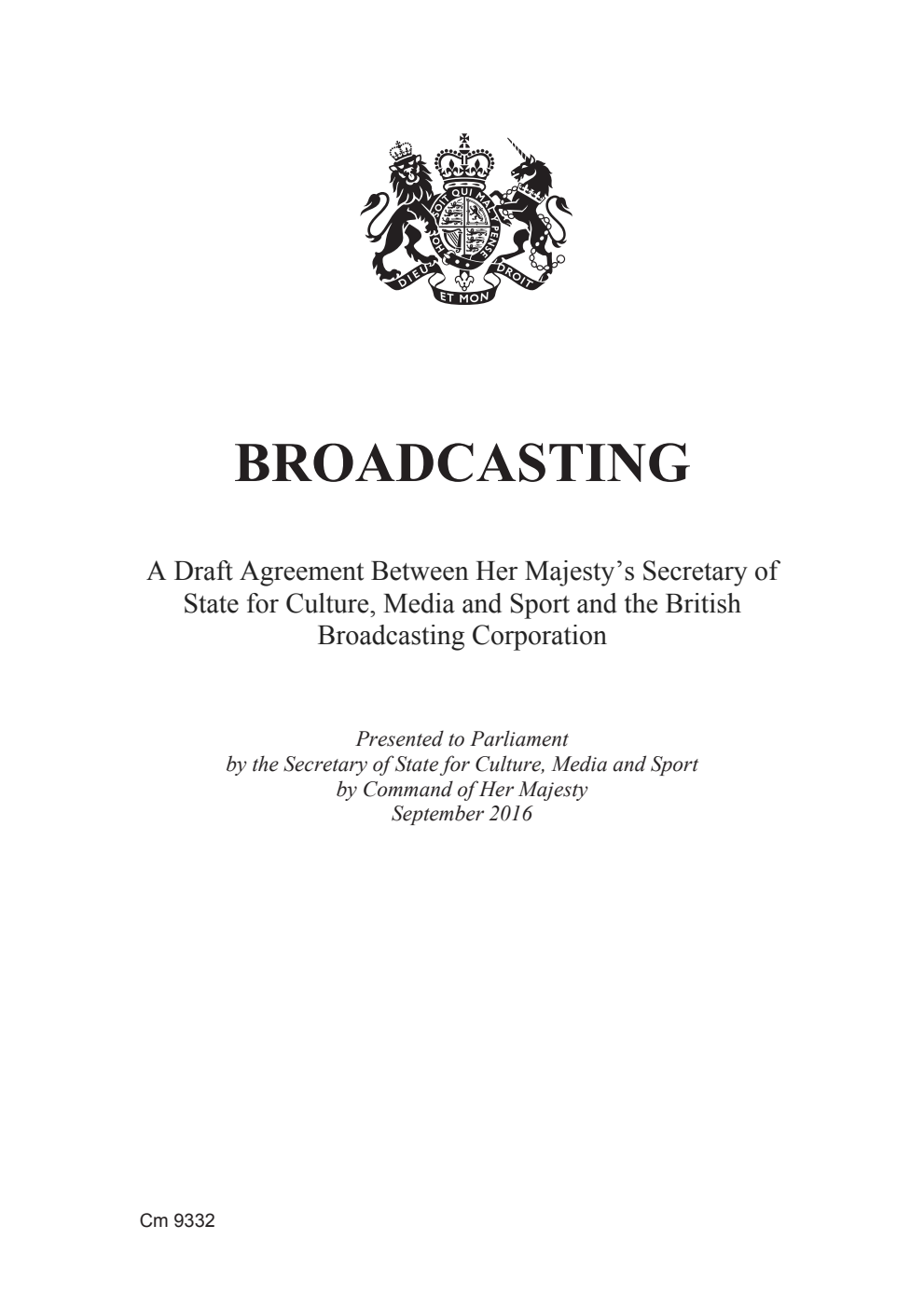 Broadcasting: A Draft Agreement Between Her Majesty’s Secretary of State for Culture, Media and Sport and the British Broadcasting Corporation