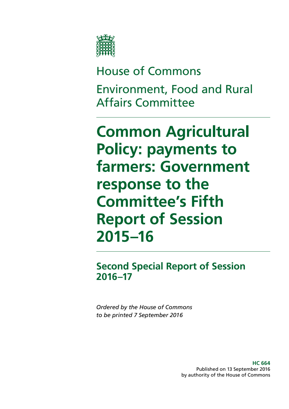 Environment, Food and Rural Affairs Committee 2nd Special Report. Common Agricultural Policy: payments to farmers: Government response to the Committee’s 5th Report of Session 2015–16