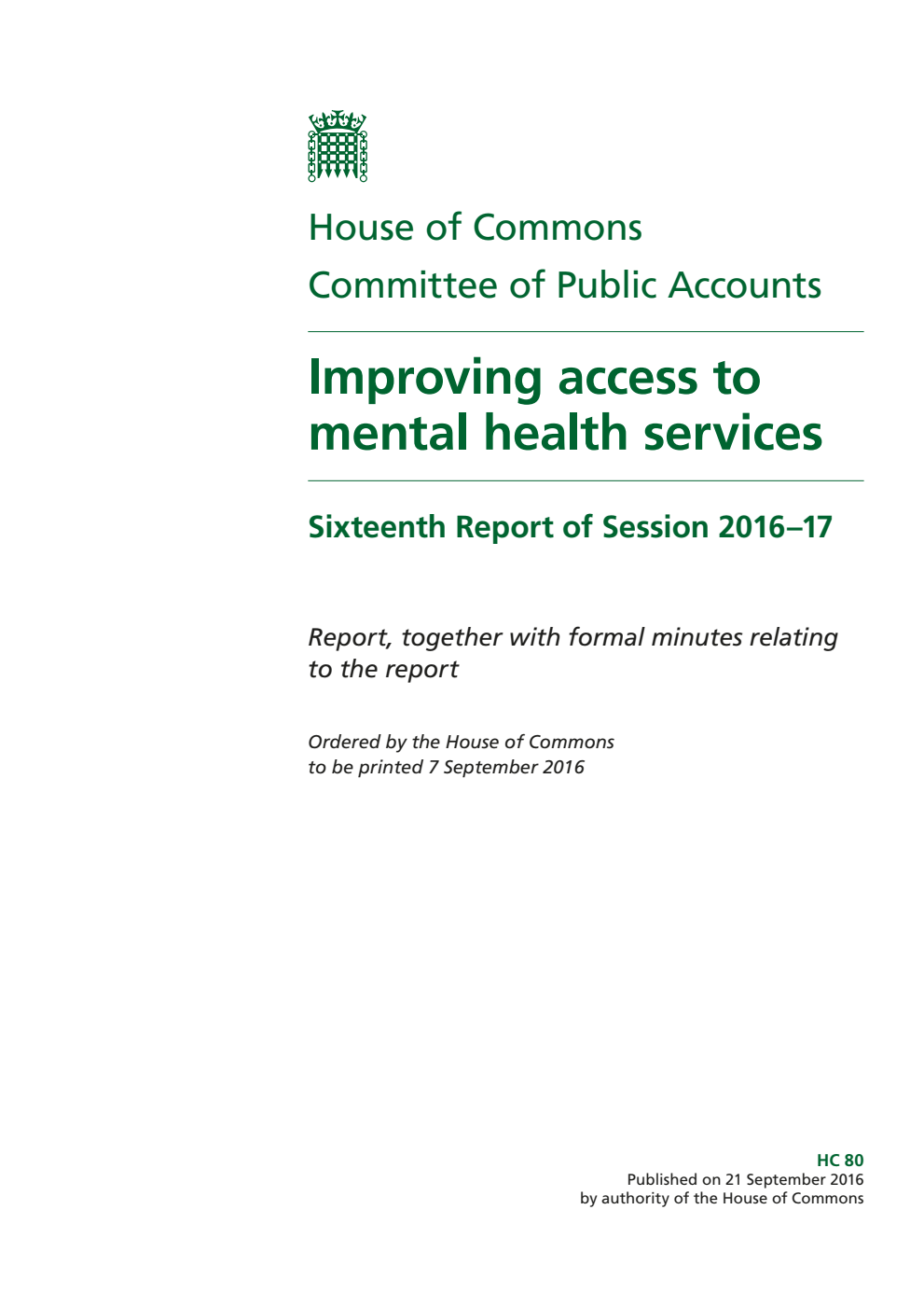 Public Accounts Committee 16th Report. Improving access to mental health services Volume 1. Report