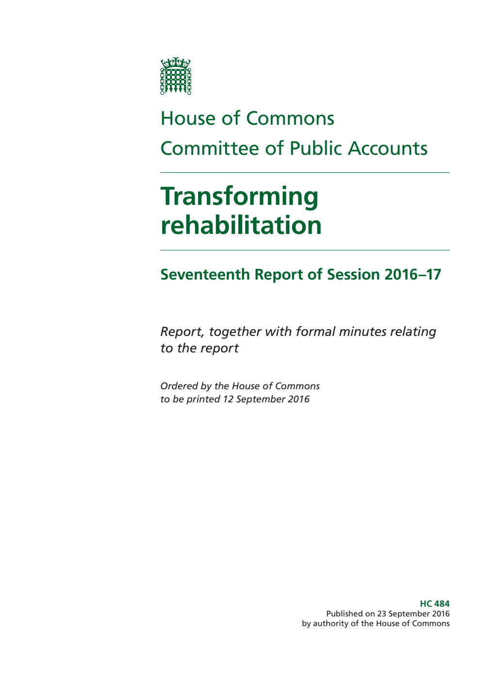 Public Accounts Committee 17th Report. Transforming rehabilitation Volume 1. Report