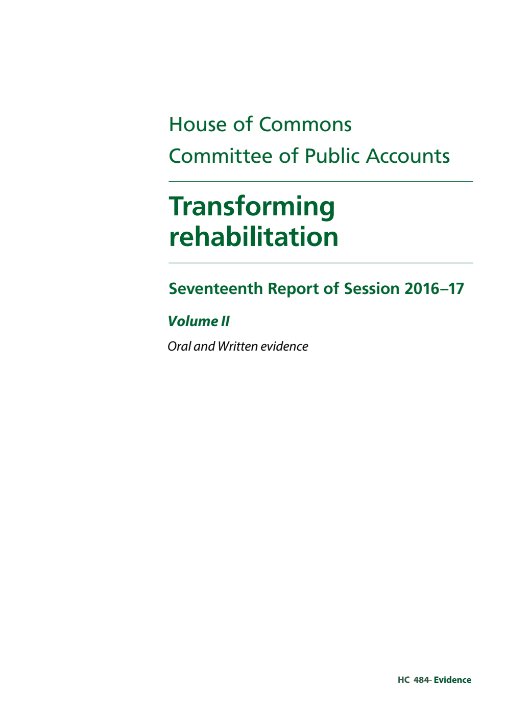 Public Accounts Committee 17th Report. Transforming rehabilitation Volume 2. Oral and written evidence