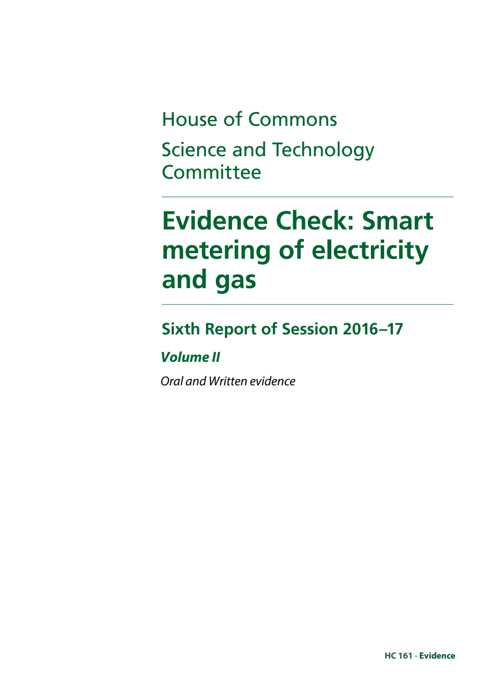Science and Technology Committee 6th Report. Evidence Check: Smart metering of electricity and gas Volume 2. Oral and written evidence