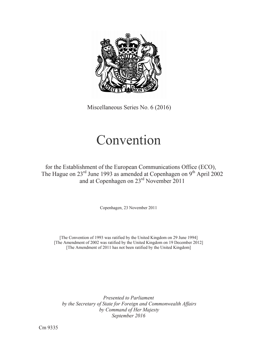 Miscellaneous Series No. 6 (2016) Convention for the Establishment of the European Communications Office (ECO), The Hague on 23rd June 1993 as amended at Copenhagen on 9th April 2002 and at Copenhagen on 23rd November 2011. Copenhagen, 23 November 2011
