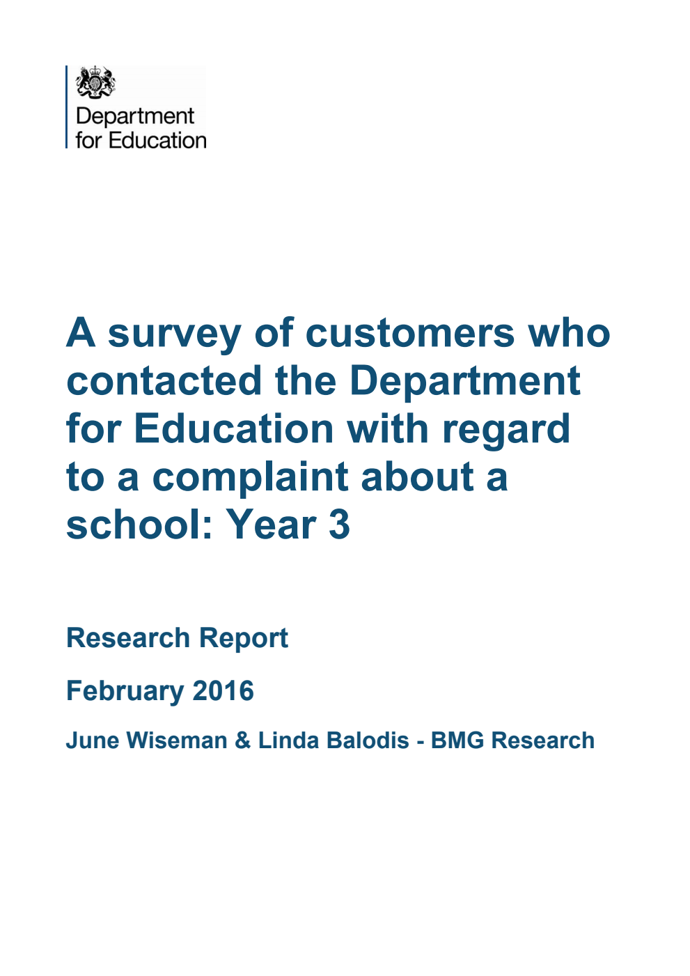 DFE RR571 A Survey of Customers Who Contacted the Department for Education with Regard to a Complaint About a School: Year 3: Research Report February 2016