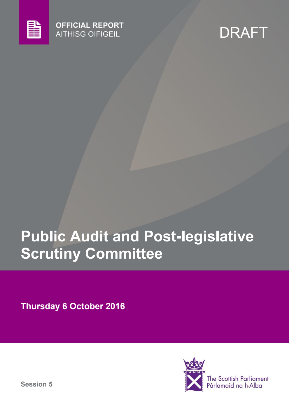 Public Audit and Post-legislative Scrutiny Committee 5th Meeting 2016, 6 October 2016 [Draft]