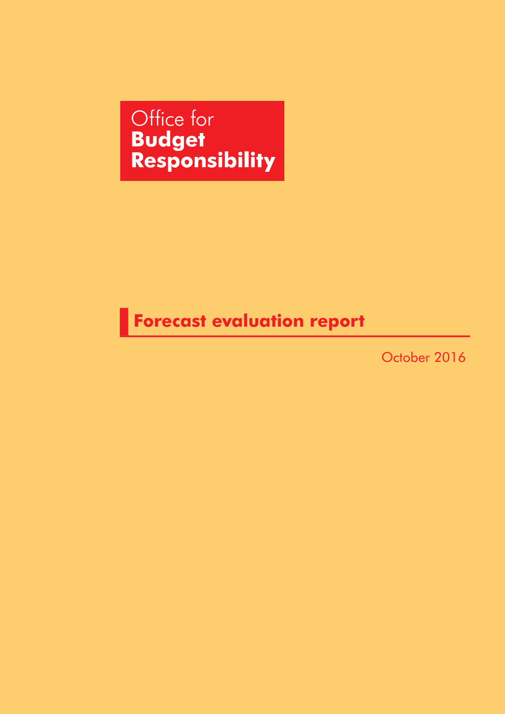 Office for Budget Responsibility: Forecast evaluation report. October 2016