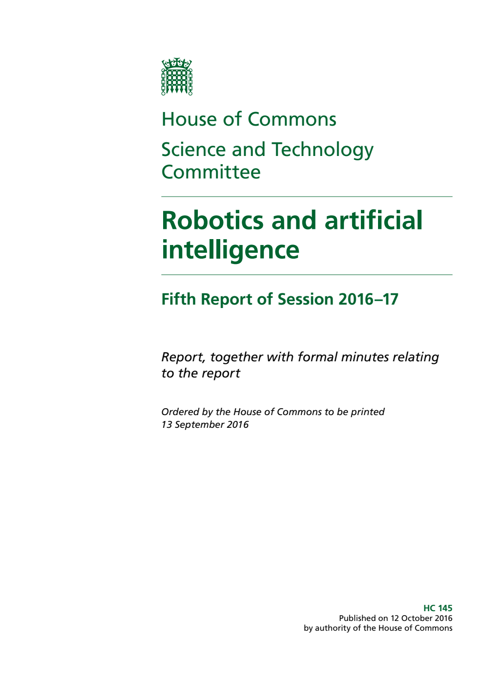 Science and Technology Committee 5th Report. Robotics and artificial intelligence Volume 1. Report