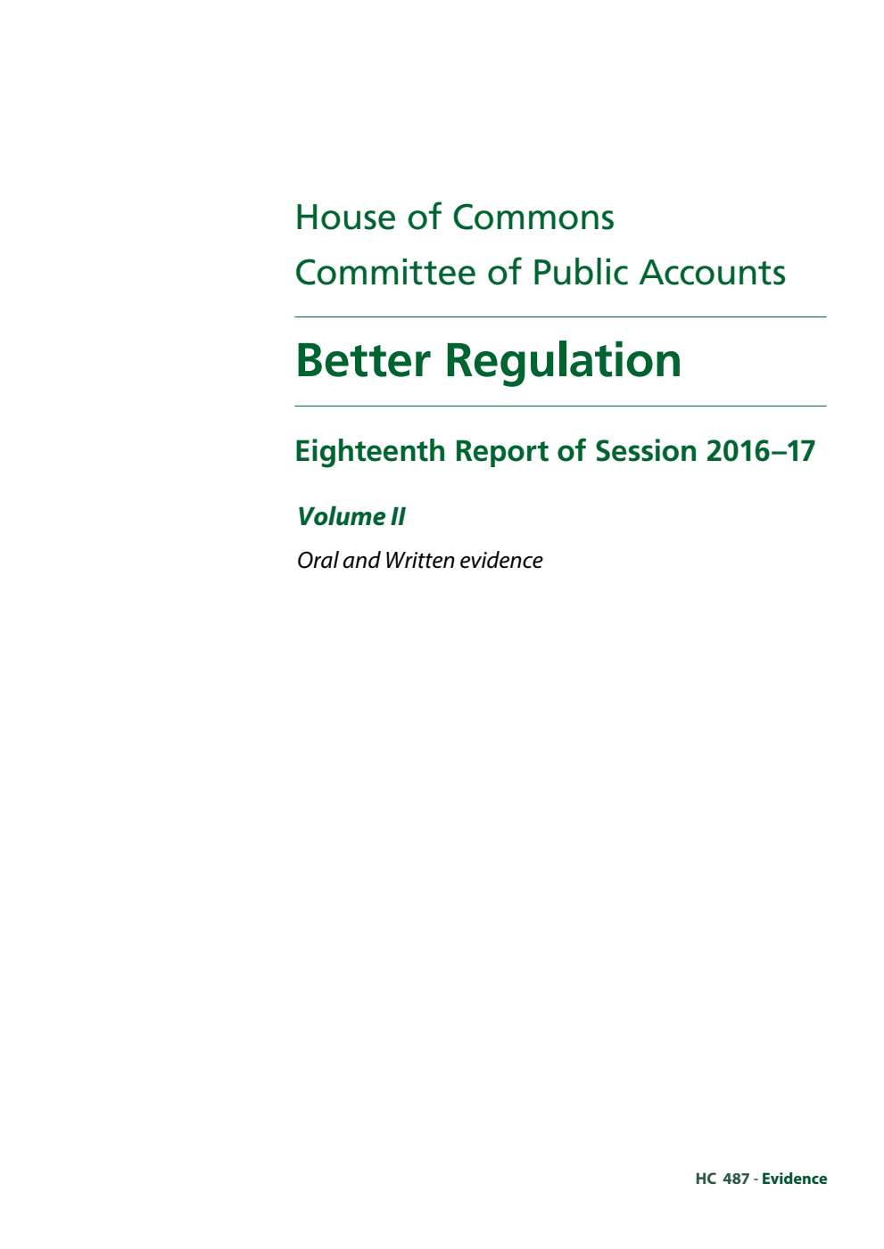 Public Accounts Committee 18th Report. Better Regulation Volume 2. Oral and written evidence