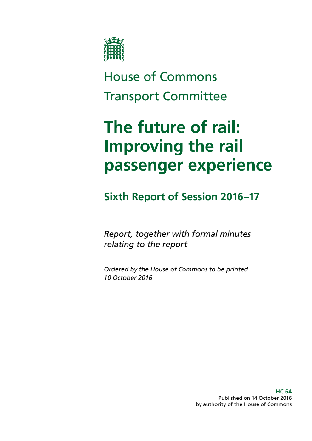 Transport Committee 6th Report. The future of rail: Improving the rail passenger experience Volume 1. Report