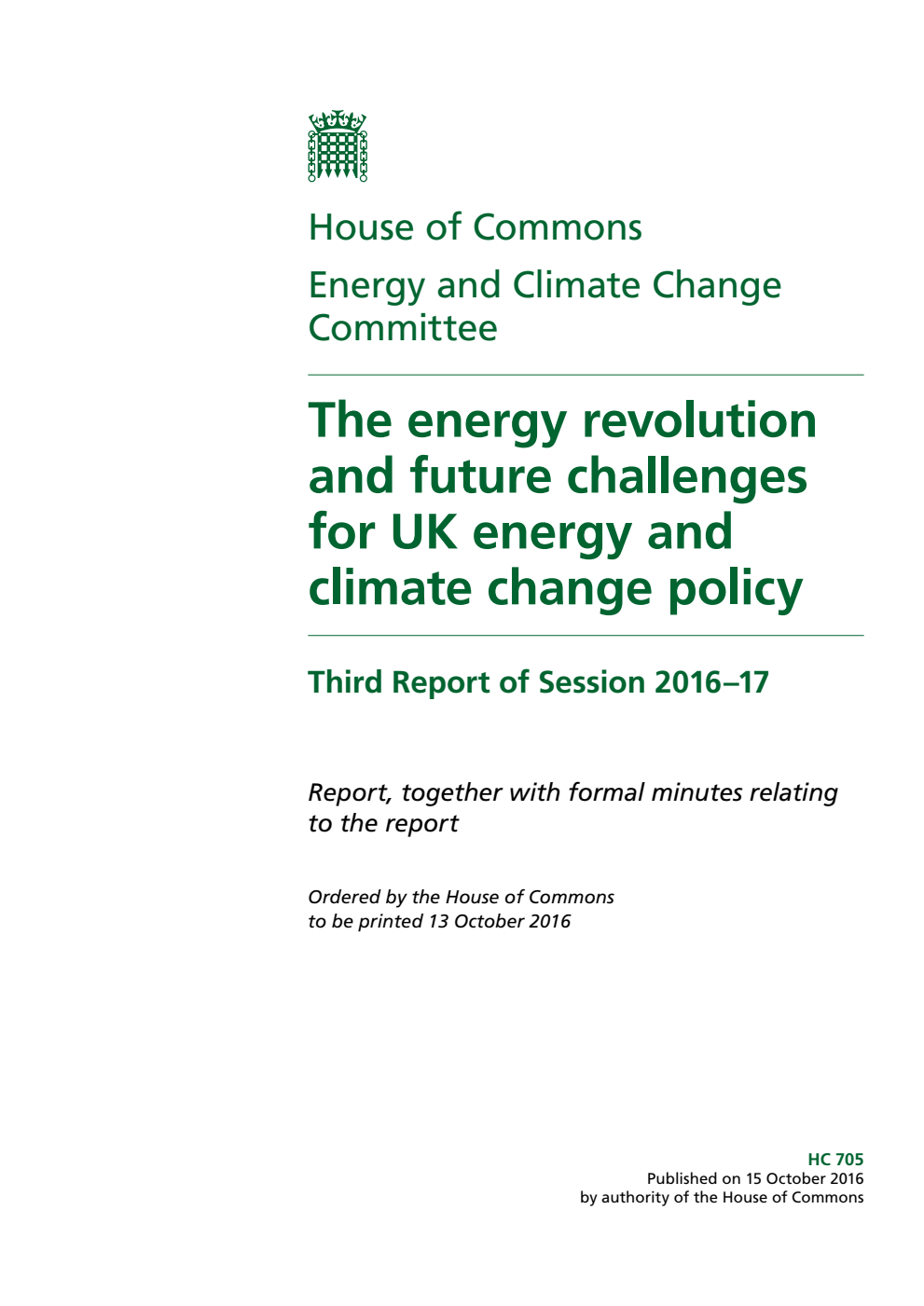 Energy and Climate Change Committee 3rd Report. The energy revolution and future challenges for UK energy and climate change policy Volume 1. Report