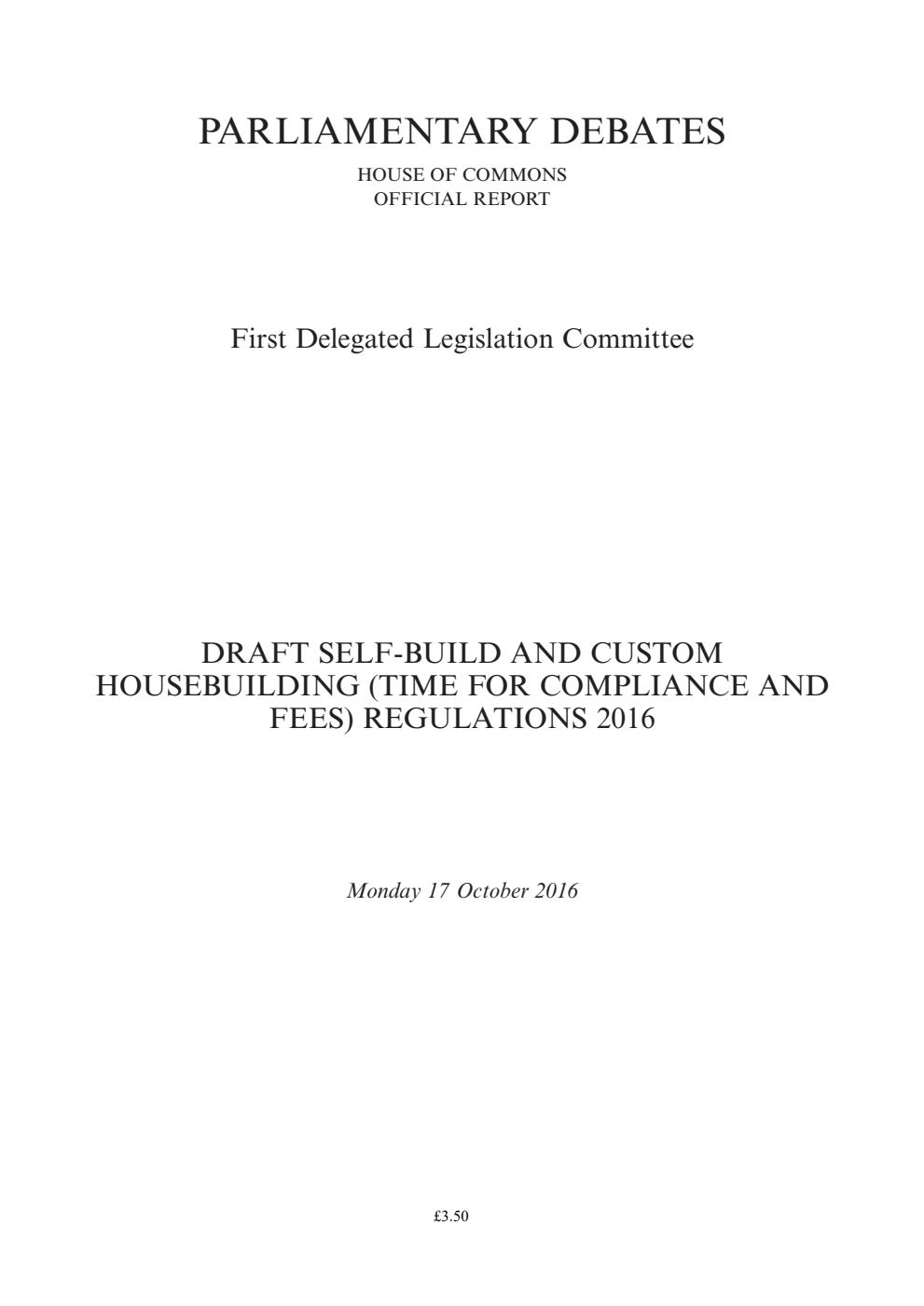 1st Delegated Legislation Committee 17 October 2016: Draft Self-build and Custom Housebuilding (Time for Compliance and Fees) Regulations 2016