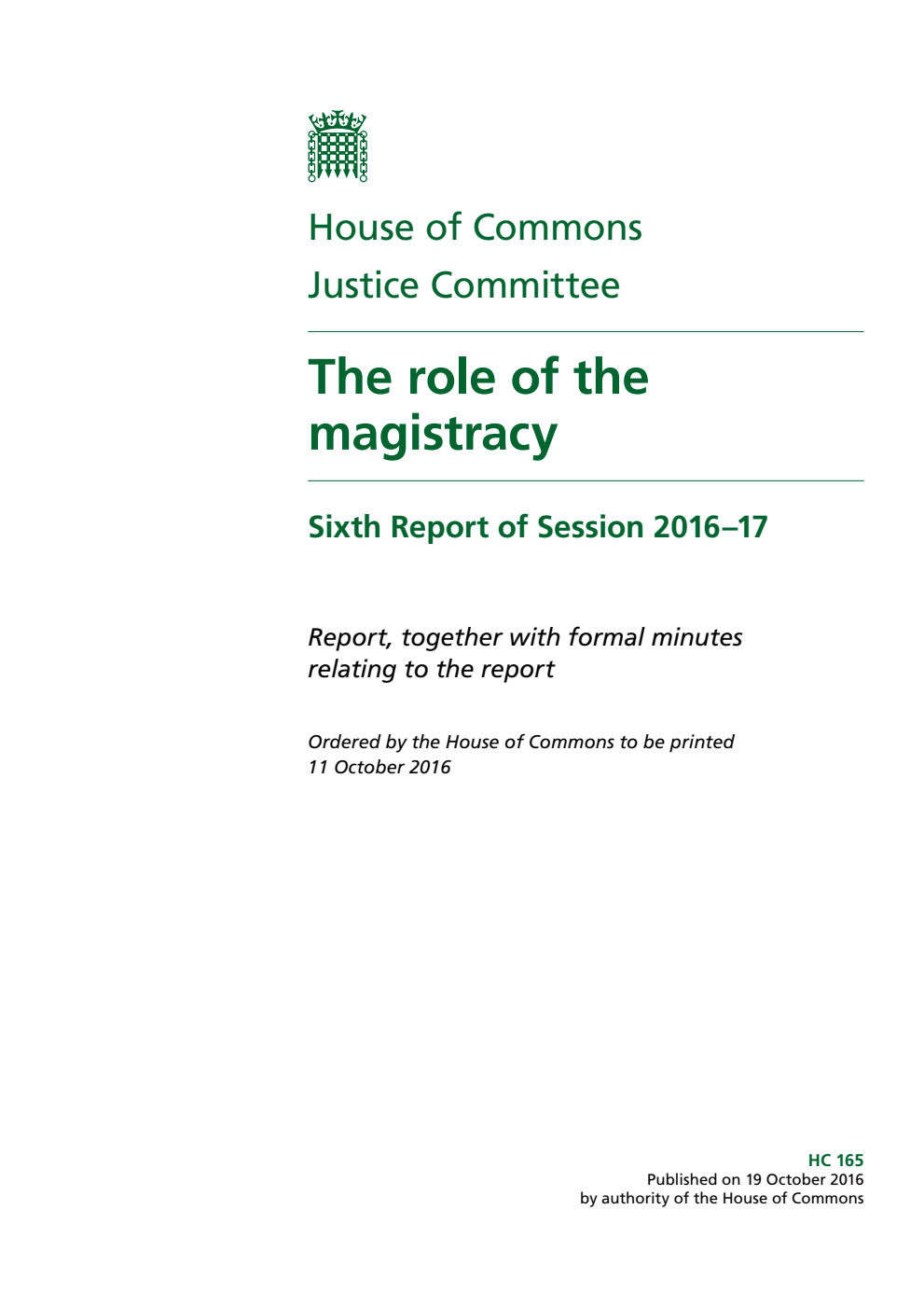 Justice Committee 6th Report. The role of the magistracy Volume 1. Report