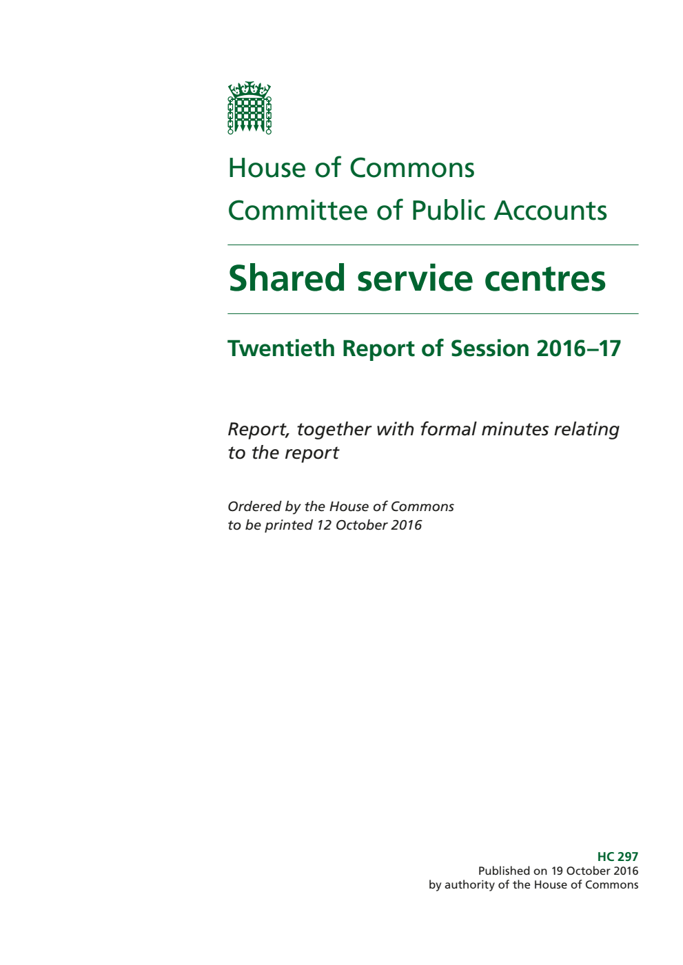 Public Accounts Committee 12th Report. Shared service centres Volume 1. Report