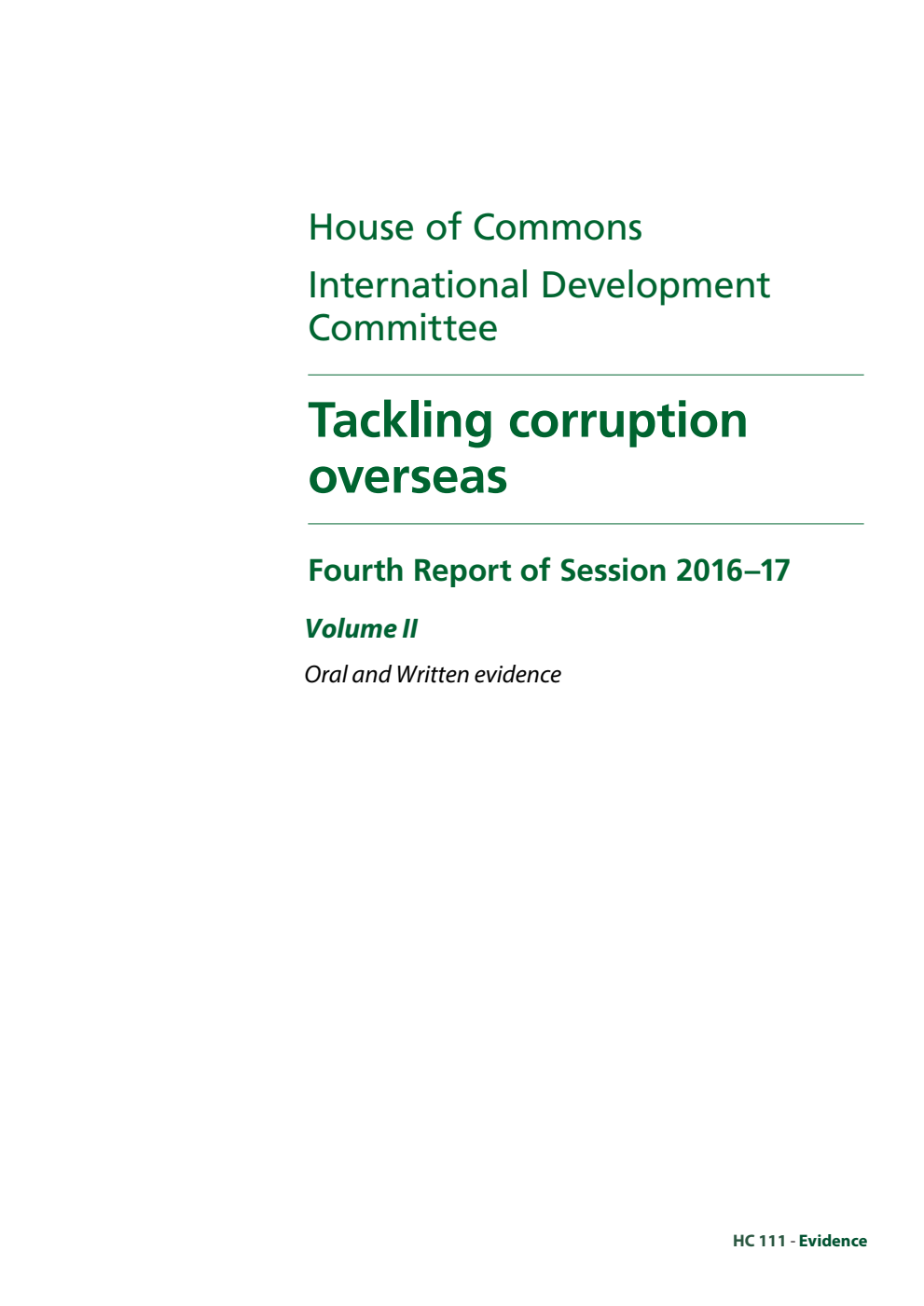 International Development Committee 4th Report. Tackling corruption overseas Volume 2. Oral and written evidence