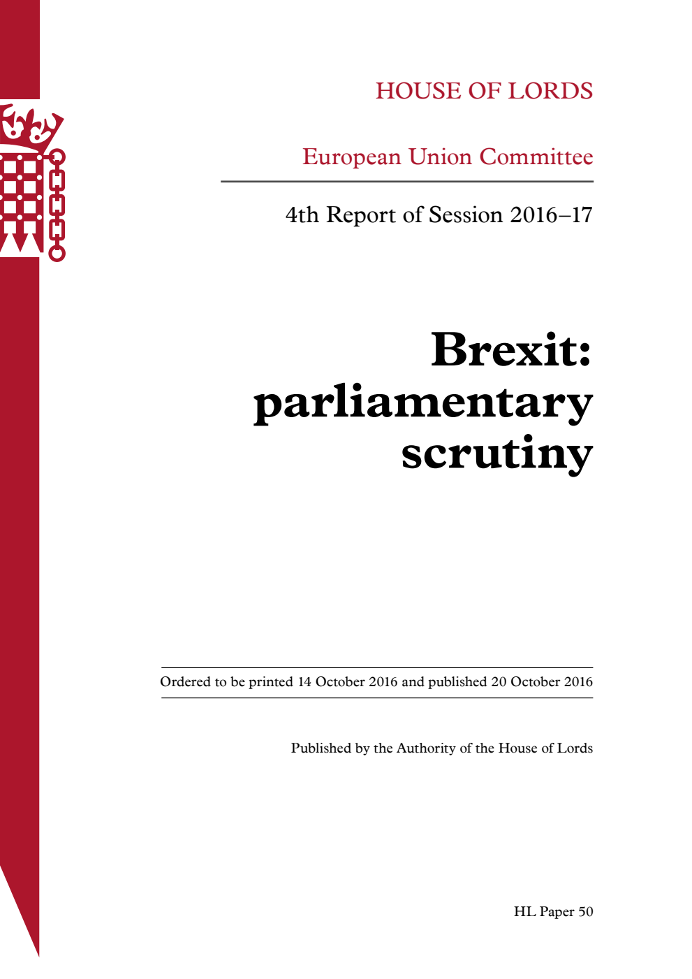European Union Committee 4th Report. Brexit: parliamentary scrutiny Volume 1. Report