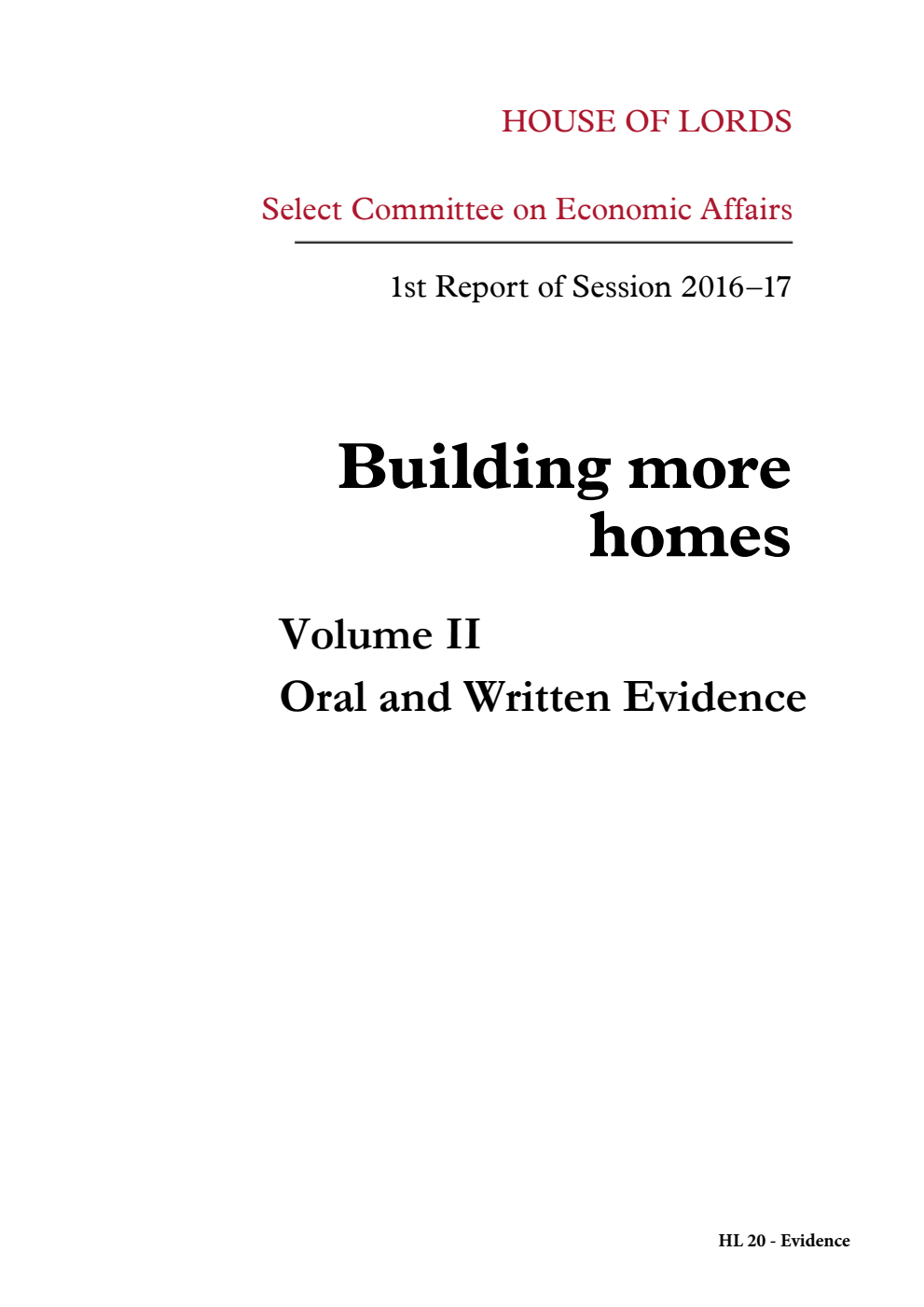 Economic Affairs Committee 1st Report. Building more homes Volume 2. Oral and written evidence
