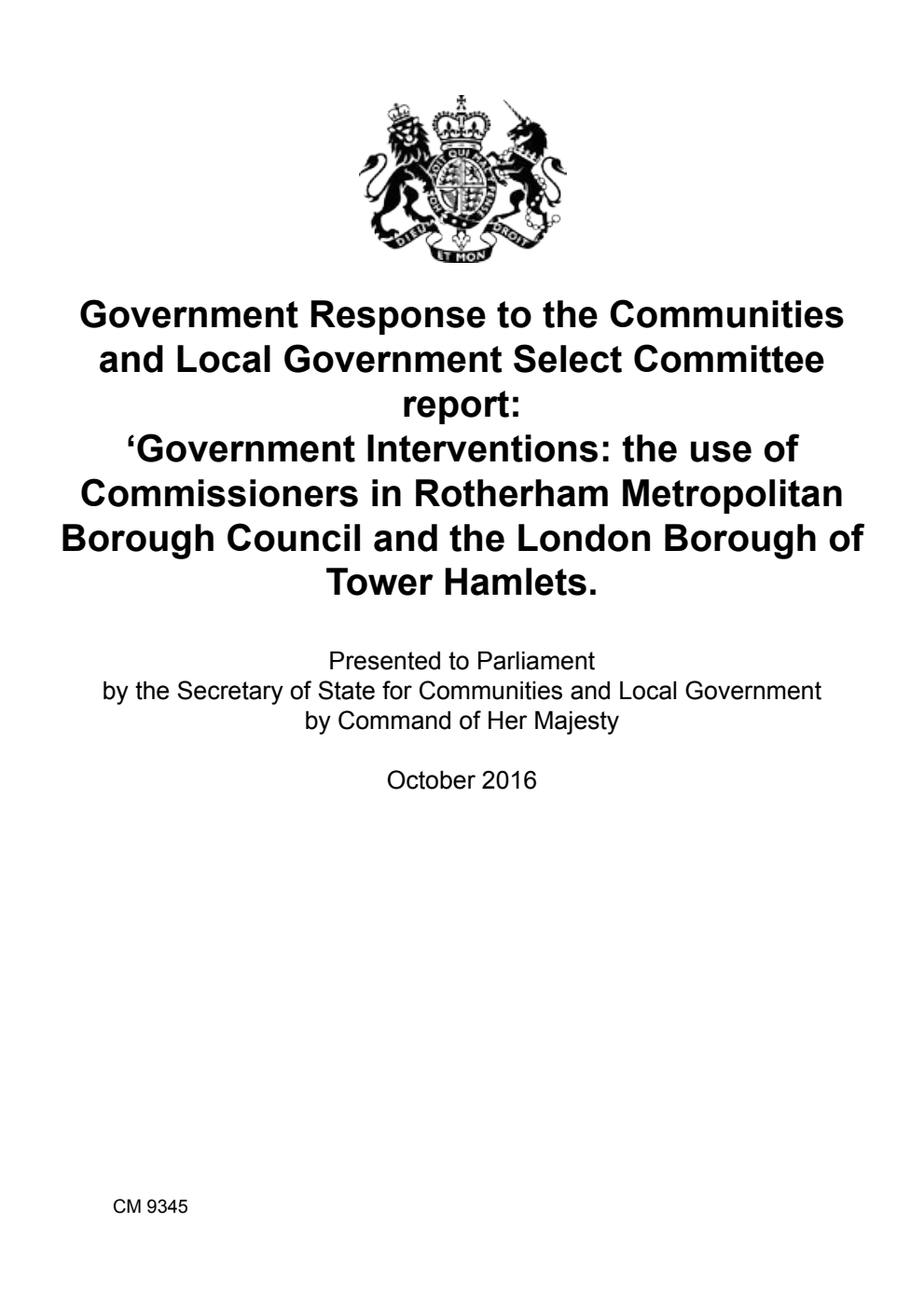 Government Response to the Communities and Local Government Select Committee report: ‘Government Interventions: the use of Commissioners in Rotherham Metropolitan Borough Council and the London Borough of Tower Hamlets.