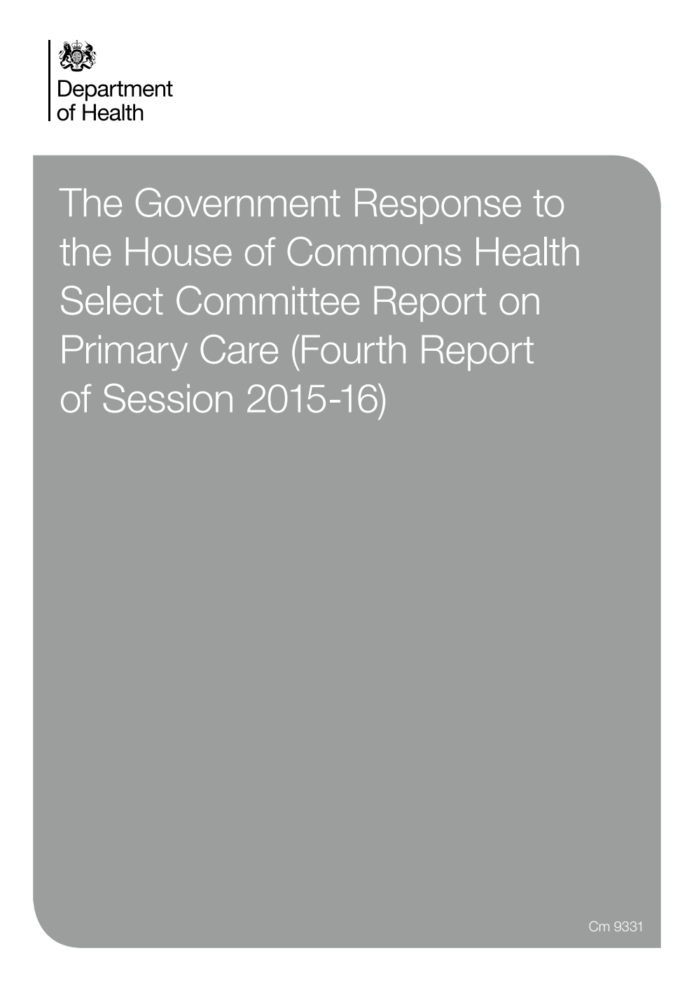 The Government Response to the House of Commons Health Select Committee Report on Primary Care (4th Report of Session 2015-16)