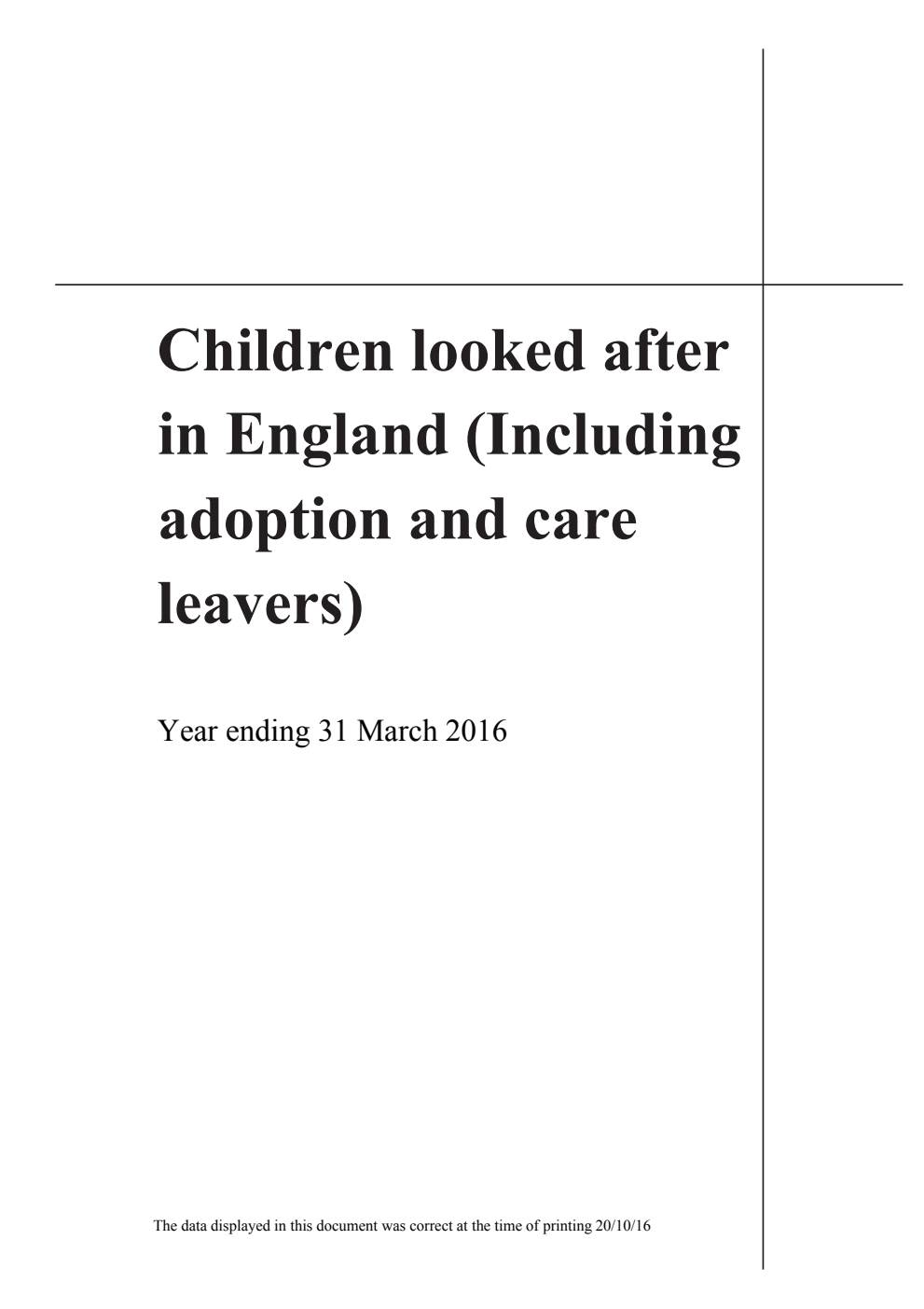 Statistical First Release 41/2016; Children looked after in England (Including adoption and care leavers) Year ending 31 March 2016