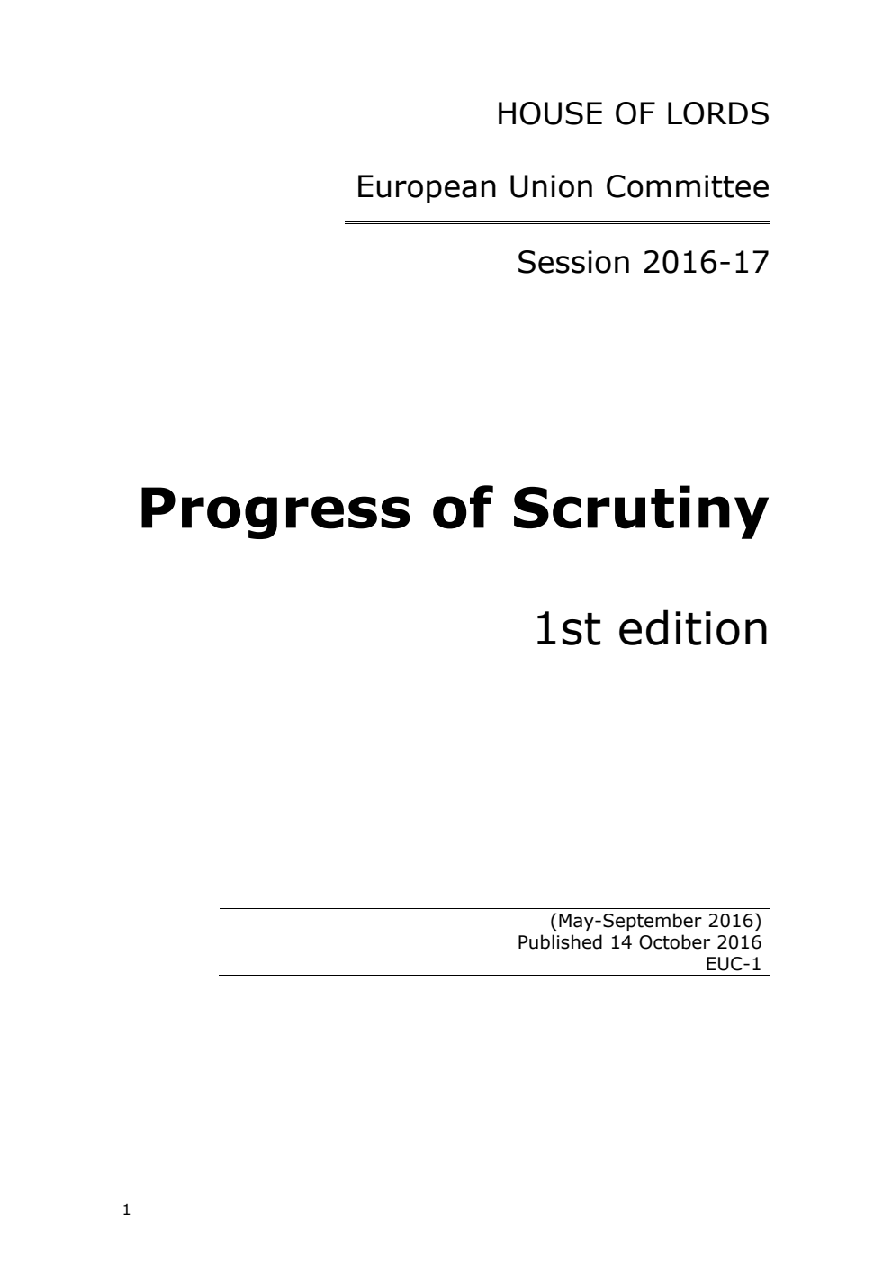 European Union Committee: Progress of Scrutiny 1st Edition, (May – September 2016) 14 October 2016