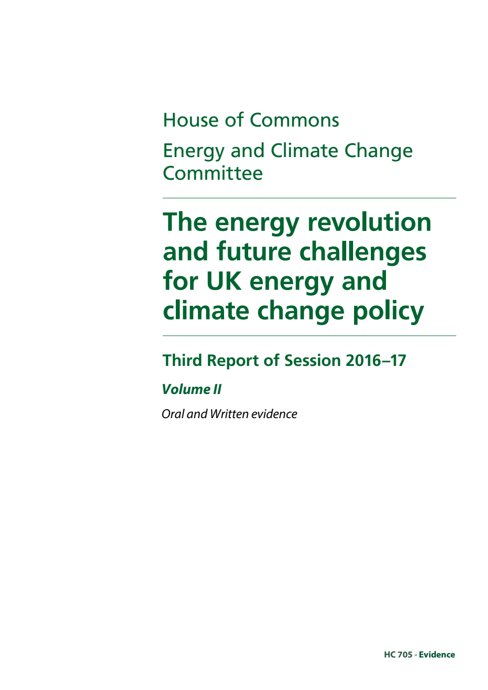 Energy and Climate Change Committee 3rd Report. The energy revolution and future challenges for UK energy and climate change policy Volume 2. Oral and written evidence