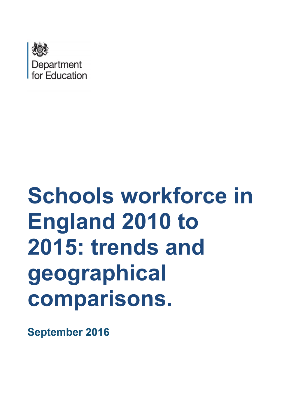 Statistical First Release 44/2016 Schools Workforce in England 2010 to 2015: trends and geographical comparisons September 2016
