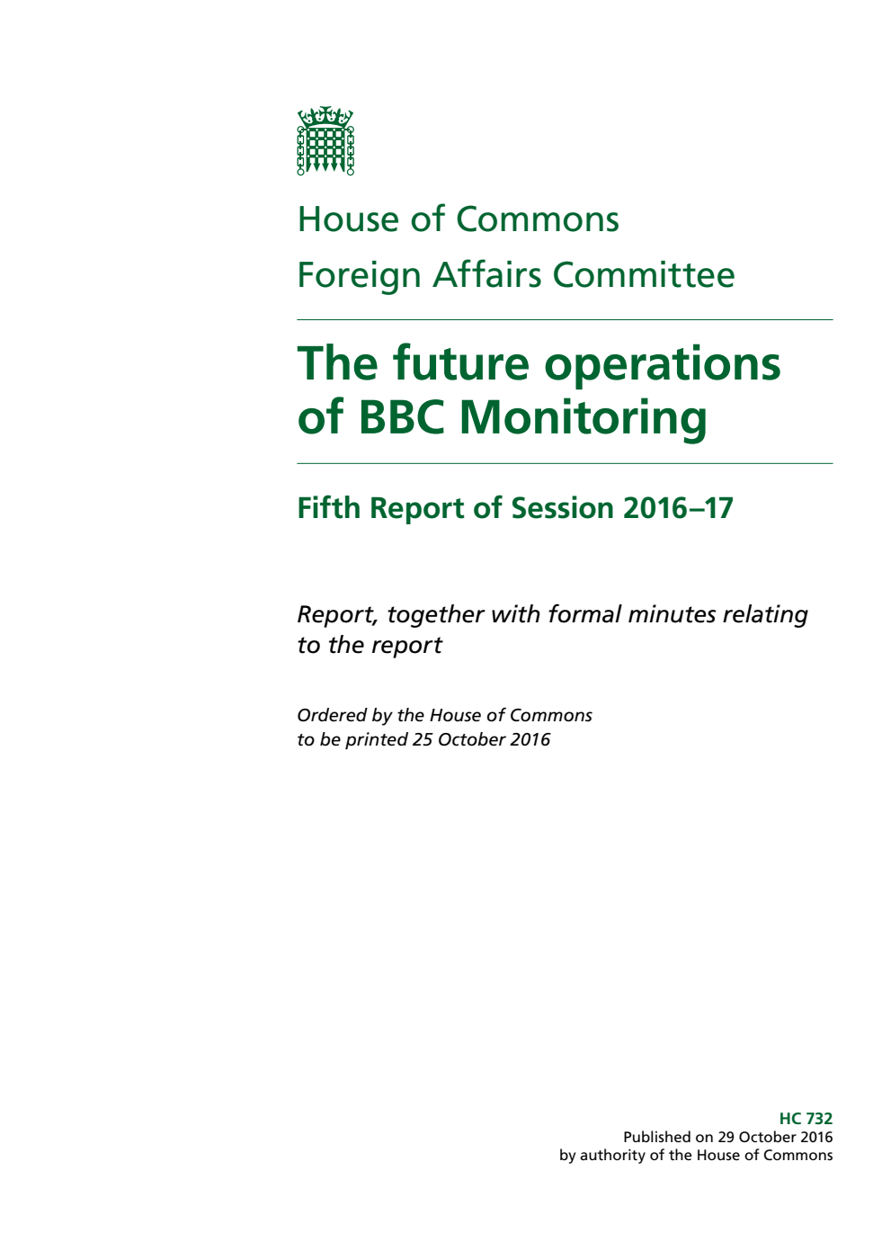 Foreign Affairs Committee 5th Report. The future operations of BBC Monitoring Volume 1. Report
