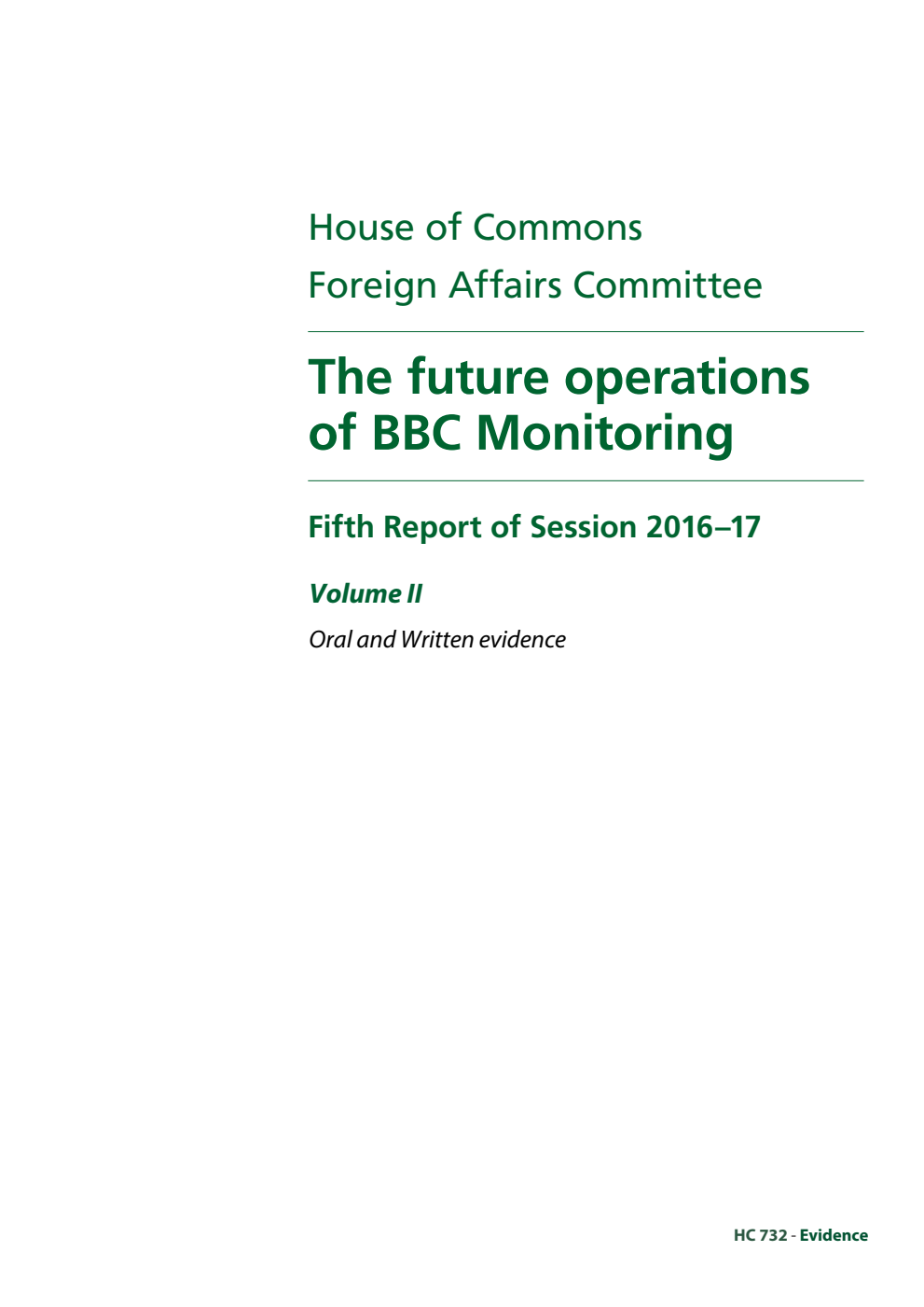 Foreign Affairs Committee 5th Report. The future operations of BBC Monitoring Volume 2. Oral and written evidence