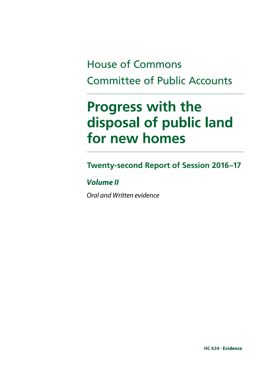 Public Accounts Committee 22nd Report. Progress with the disposal of public land for new homes Volume 2. Oral and written evidence