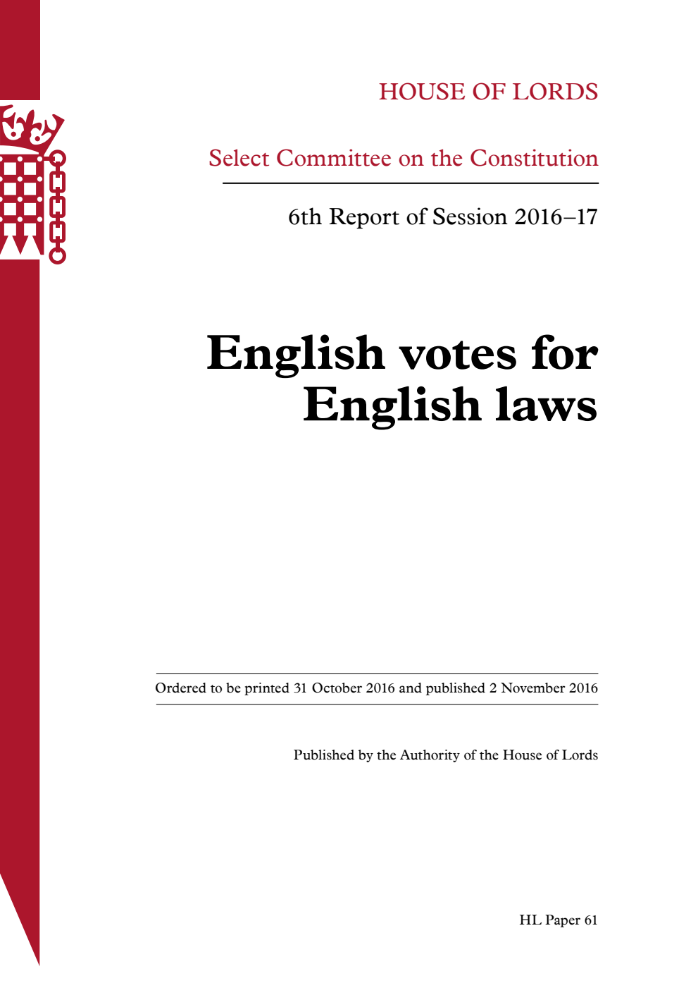 Constitution Committee 6th Report. English votes for English laws Volume 1. Report