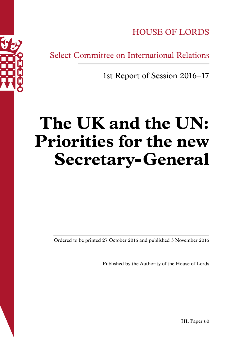 International Relations Committee 1st Report. The UK and the UN: Priorities for the new Secretary-General Volume 1. Report