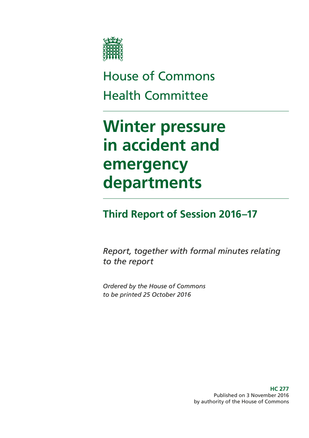 Health Committee 3rd Report. Winter pressure in accident and emergency departments Volume 1. Report