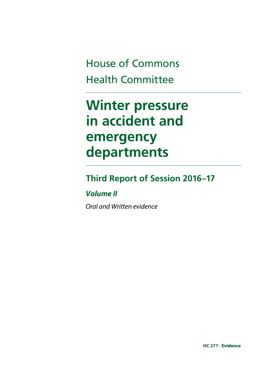 Health Committee 3rd Report. Winter pressure in accident and emergency departments Volume 2. Oral and written evidence