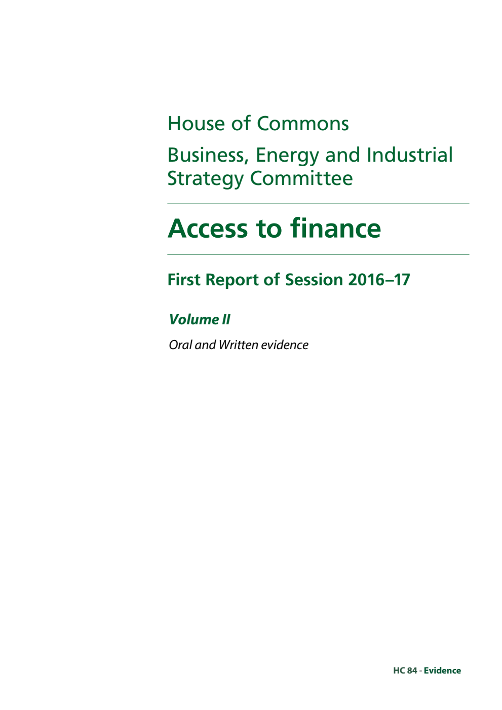 Business, Energy and Industrial Strategy Committee 1st Report. Access to finance Volume 2. Oral and written evidence