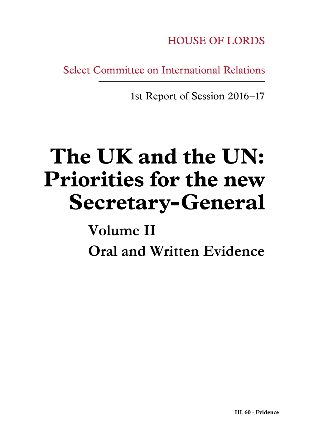 International Relations Committee 1st Report. The UK and the UN: Priorities for the new Secretary-General Volume 2. Oral and written evidence