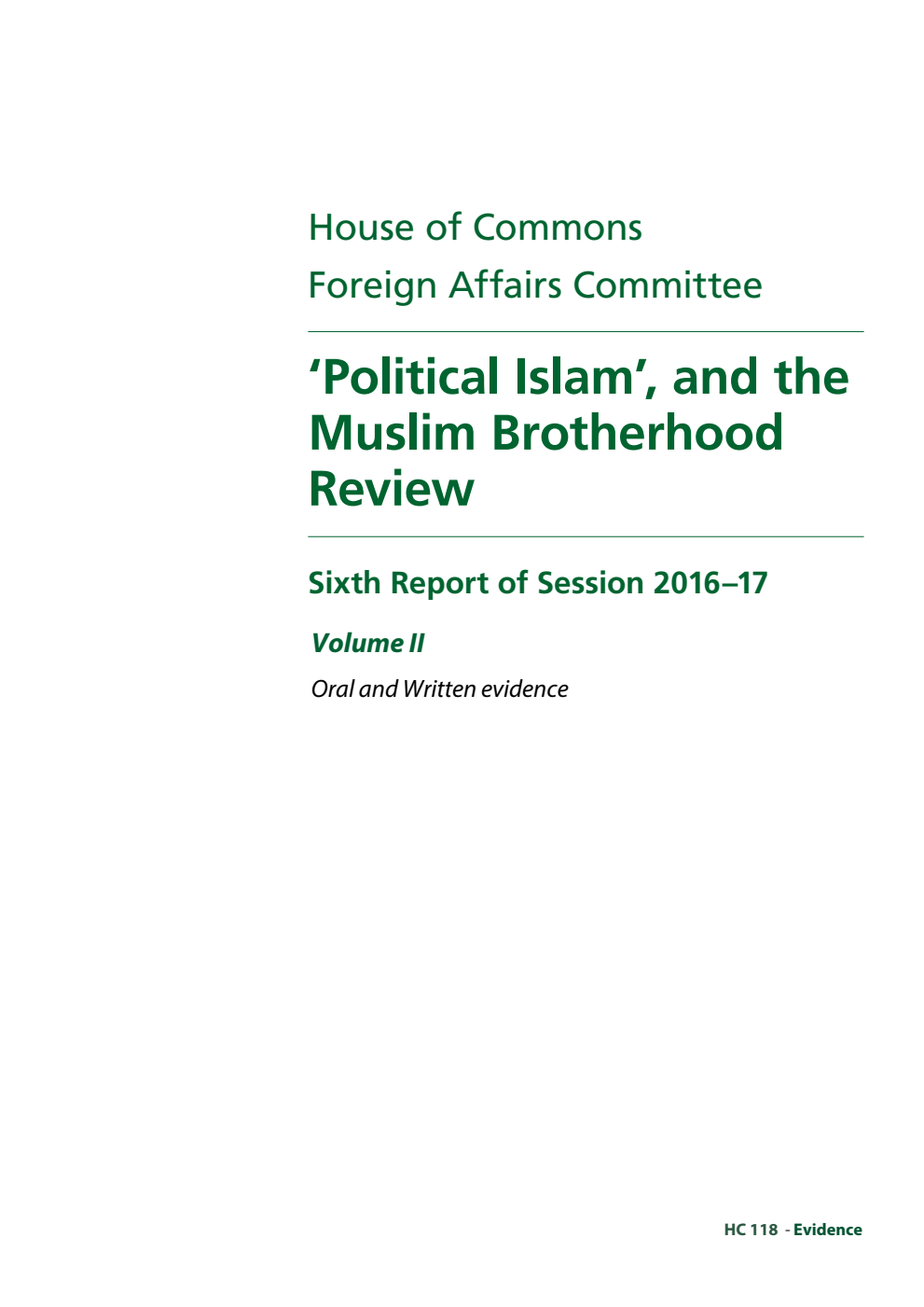 Foreign Affairs Committee 6th Report. ‘Political Islam’, and the Muslim Brotherhood Review Volume 2. Oral and written evidence