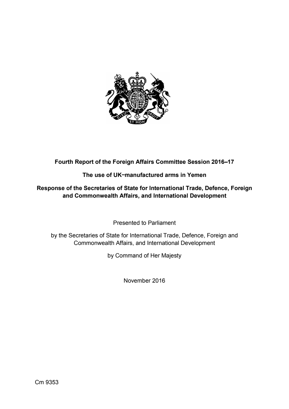 Fourth Report of the Foreign Affairs Committee Session 2016–17. The use of UK-manufactured arms in Yemen. Response of the Secretaries of State for International Trade, Defence, Foreign and Commonwealth Affairs, and International Development