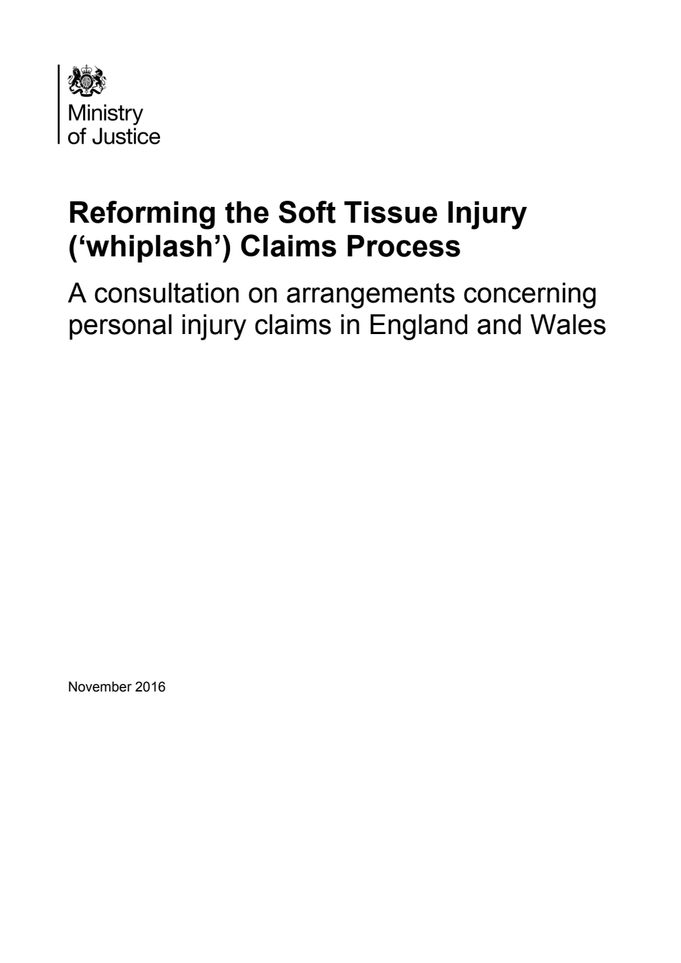Reforming the Soft Tissue Injury (‘whiplash’) Claims Process. A consultation on arrangements concerning personal injury claims in England and Wales