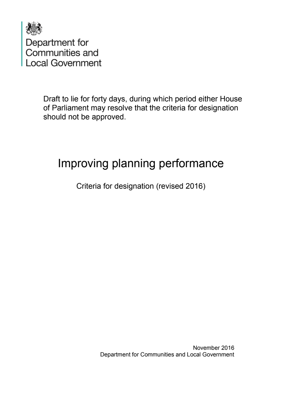 Improving planning performance: Criteria for designation (revised 2016). Draft to lie for forty days, during which period either House of Parliament may resolve that the criteria for designation should not be approved