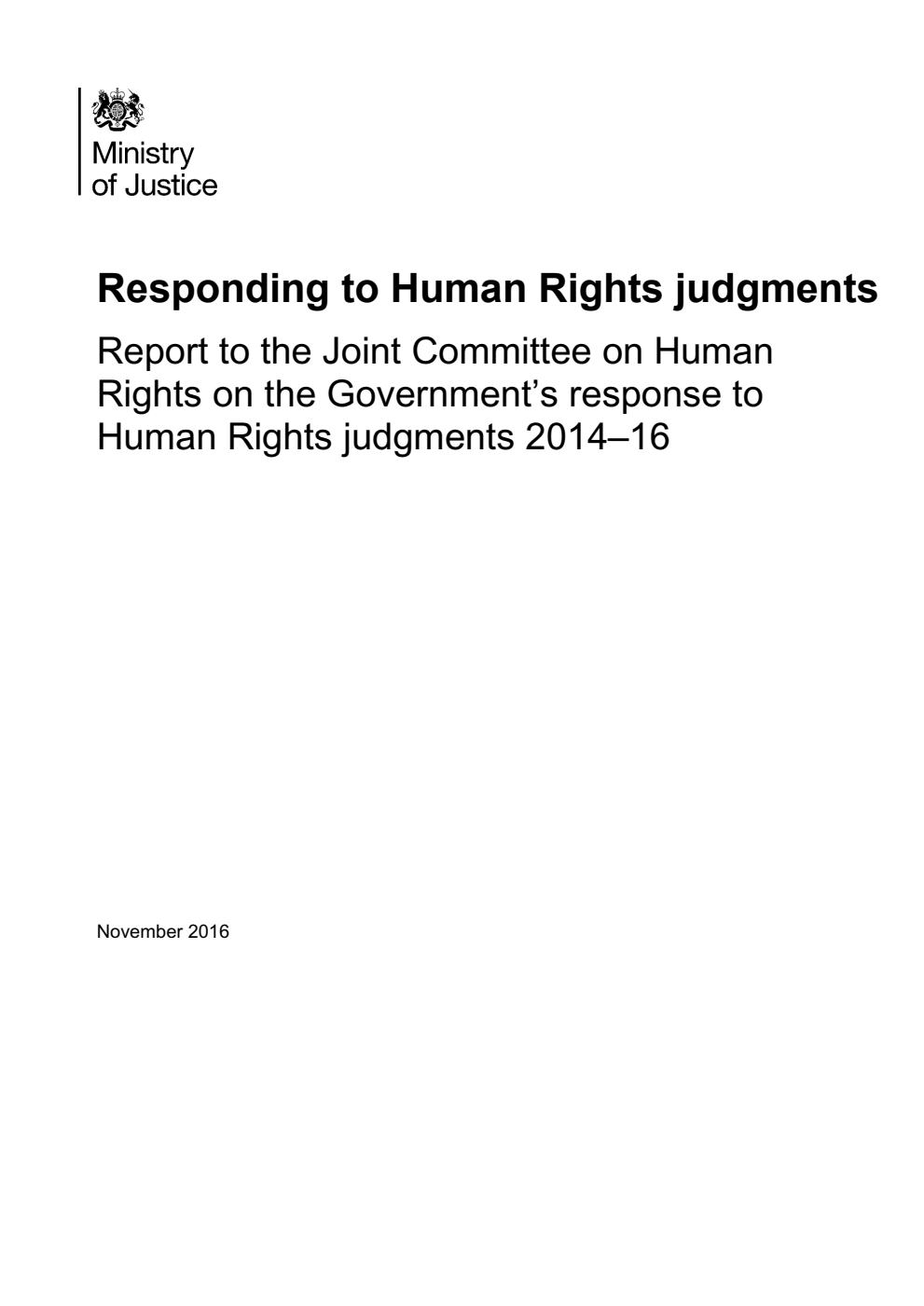 Responding to Human Rights judgments Report to the Joint Committee on Human Rights on the Government’s response to Human Rights judgments 2014–16