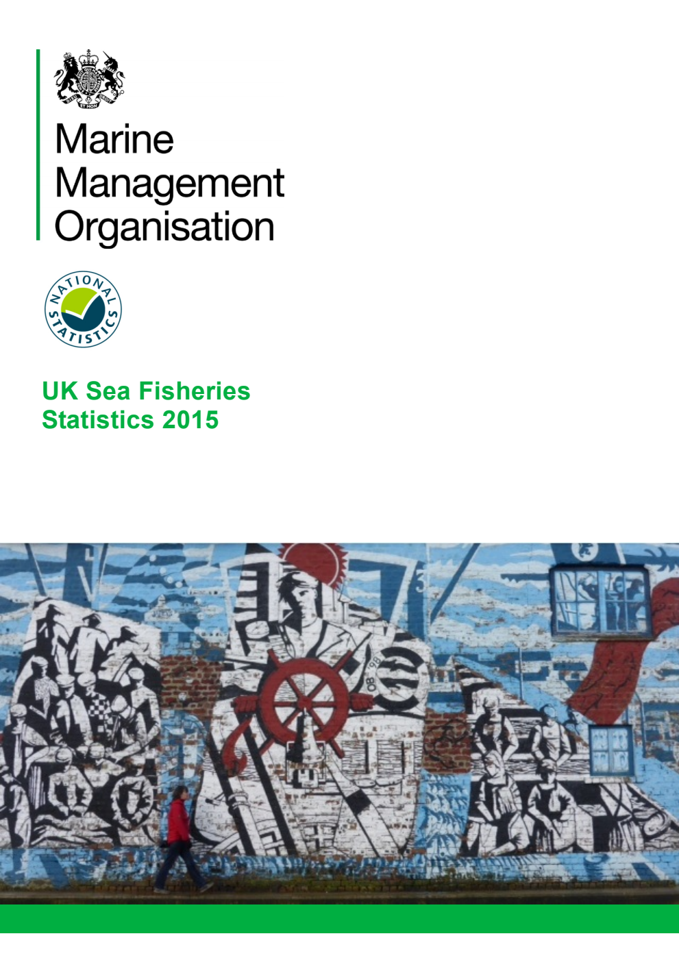 United Kingdom Sea Fisheries Statistics 2015 Corrected copy with changes to Chapter 2: Structure and activity of the UK fishing industry